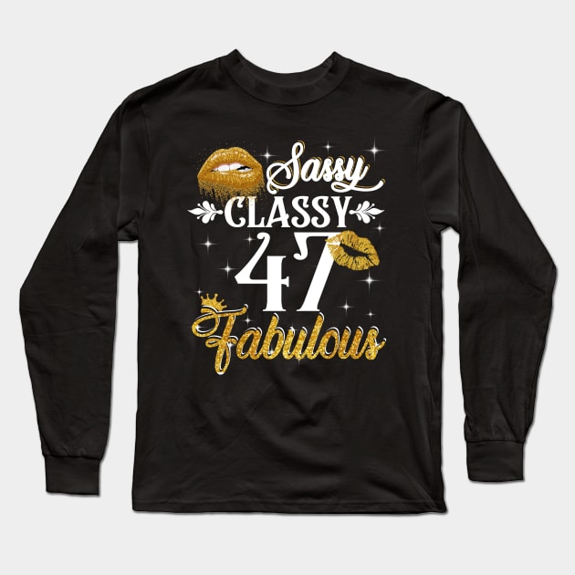 47 Years Old Sassy Classy Fabulous Long Sleeve T-Shirt by Elliottda